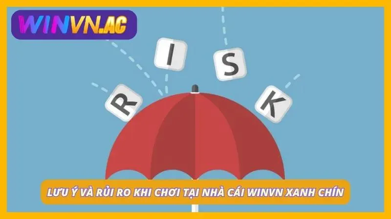 Lưu ý và rủi ro anh em cần biết khi tham gia nhà cái